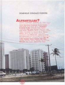 <b>Dominique Gonzales-Foerster, <i>Alphavilles?</i>, 2007</b>